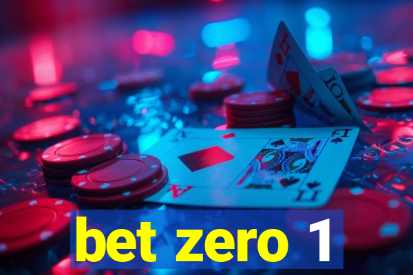 bet zero 1